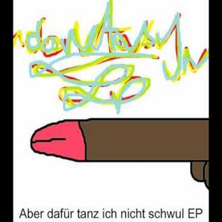 Aber dafür tanz ich nicht schwul EP