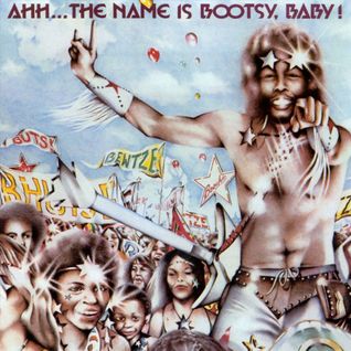 Ahh... The Name Is Bootsy, Baby!