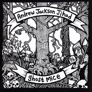 Andrew Jackson Jihad & Ghost Mice