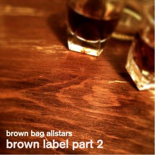 Brown Label Pt. 2
