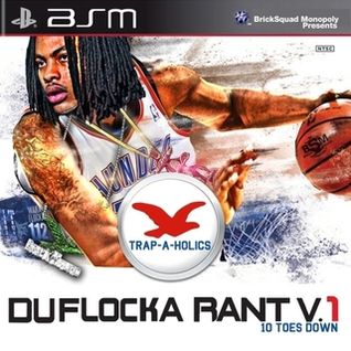 Duflocka Rant V.1 - 10 Toes Down