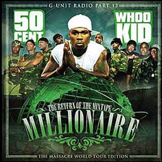 G-Unit Radio Part 13 - The Return Of The Mixtape Millionaire