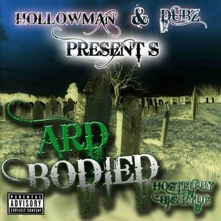 Hollowman & Dubz Presents - Ard Bodied