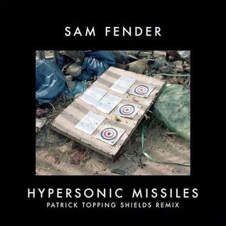Hypersonic Missiles (Patrick Topping Shields Remix) - EP