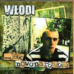 ...Jak nowonarodzony