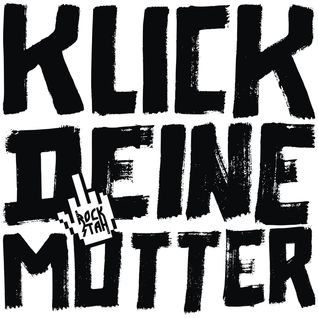 Klick Deine Mutter