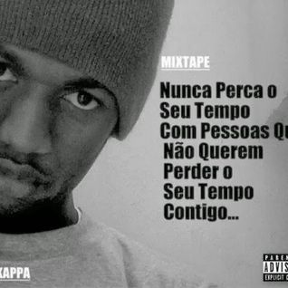 Mixtape " Nunca Perca o Seu Tempo Com Pessoas Que Não Querem Perder o Seu Tempo Contigo"