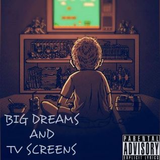 Mixtape: Big Dreams & TV Screens