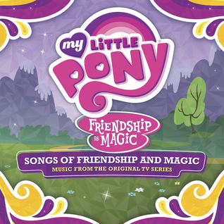 My Little Pony - Songs of Friendship and Magic