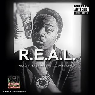 R.E.A.L. (Reality Everywhere, Always Lived)