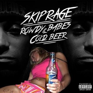 Rowdy Babe$ & Cold Beer