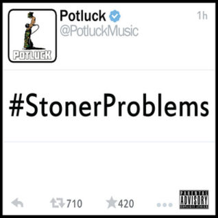 #StonerProblems
