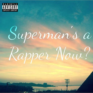 Superman's a Rapper Now?