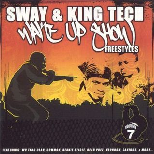 Sway & King Tech Wake Up Show Freestyles Vol.7