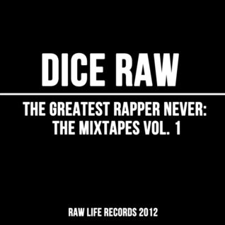 The Greatest Rapper Never: The Mixtapes Vol. 1