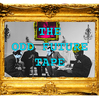 The Odd Future Tape