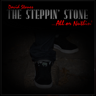 The Steppin' Stone: All or Nuthin'