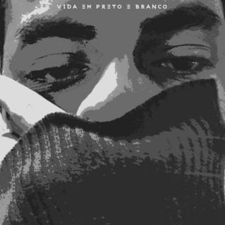 VIDA EM PRETO E BRANCO