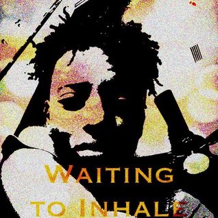 Waiting to Inhale