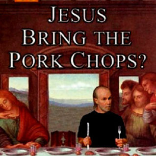 When Will Jesus Bring the Pork Chops?