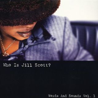 Who Is Jill Scott? Words and Sounds Vol. 1