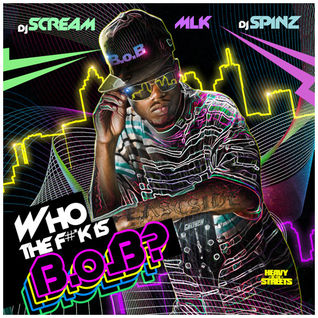 Who The F#*k Is B.o.B?
