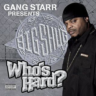 Who's Hard: Gang Starr Presents Big Shug