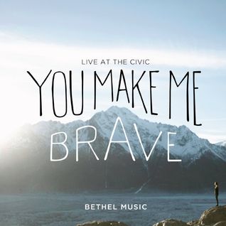 You Make Me Brave (Live)