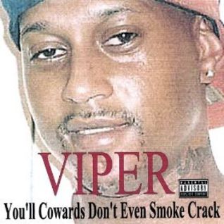 You'll Cowards Don't Even Smoke Crack