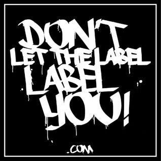 Don't Let The Label Label You
