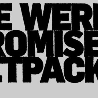 We Were Promised Jetpacks